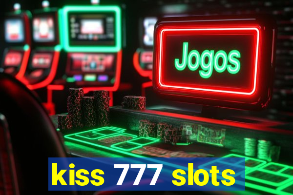 kiss 777 slots